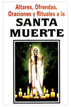 Santa Muerte-Altares, Ofrendas, Oraciones y Rituales