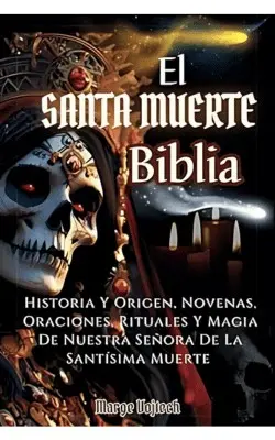 EL SANTA MUERTE BIBLIA Historia Y Origen jpg