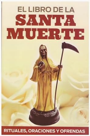 Libro de la Santa Muerte, rituales, oraciones y ofrendas (Spanish Edition)